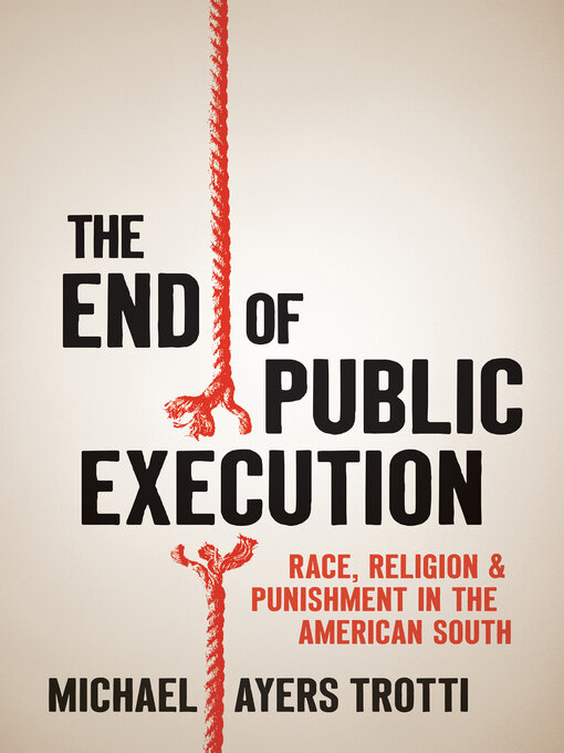 Title details for The End of Public Execution by Michael Ayers Trotti - Available